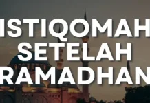 Istiqamah Pasca Ramadhan Jadi Tanda Amal Diterima