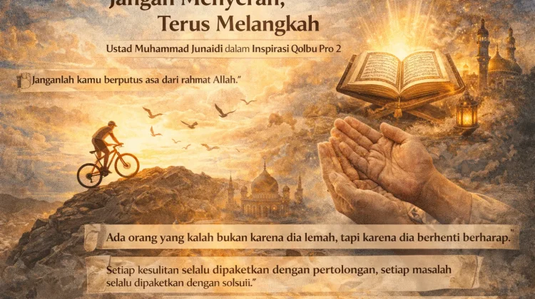 Jangan Menyerah, Terus Melangkah dalam Rahmat Allah