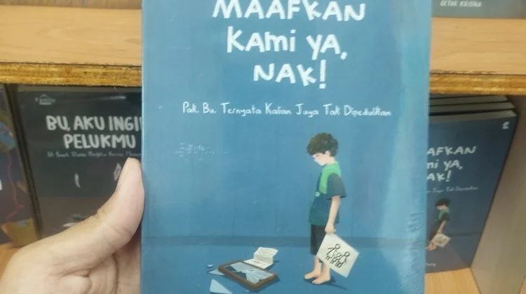 Novel "Maafkan Kami Ya Nak" Karya Penuh Emosional dalam Keluarga