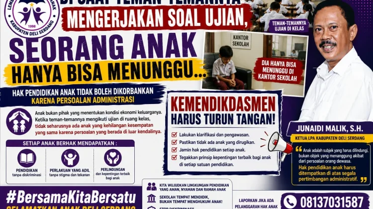 LPA Deli Serdang Minta Kemendikdasmen Telusuri Anak SD di Deli Serdang Tunda Ujian