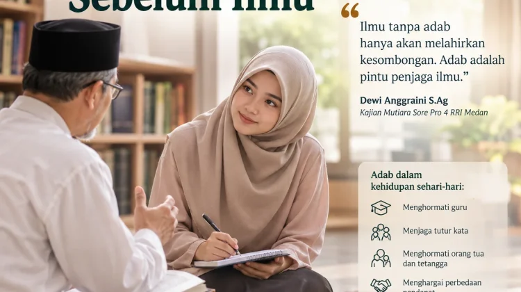 Dahulukan Adab sebelum Ilmu untuk Membentuk Karakter Muslim