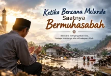 Ketika Bencana Landa, Saatnya Bermuhasabah