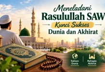 Meneladani Rasulullah SAW kunci sukses dunia dan akhirat