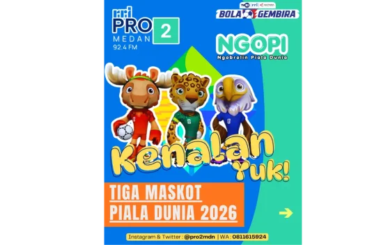 Pro 2 Medan Bahas Tiga Maskot Piala Dunia 2026