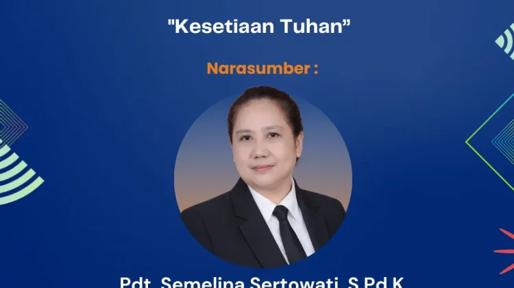 Pdt. Semelina : Kesetiaan Tuhan