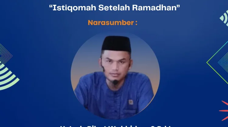 Ustadz Ribut Wakhidan : Istiqomah usai Ramadhan