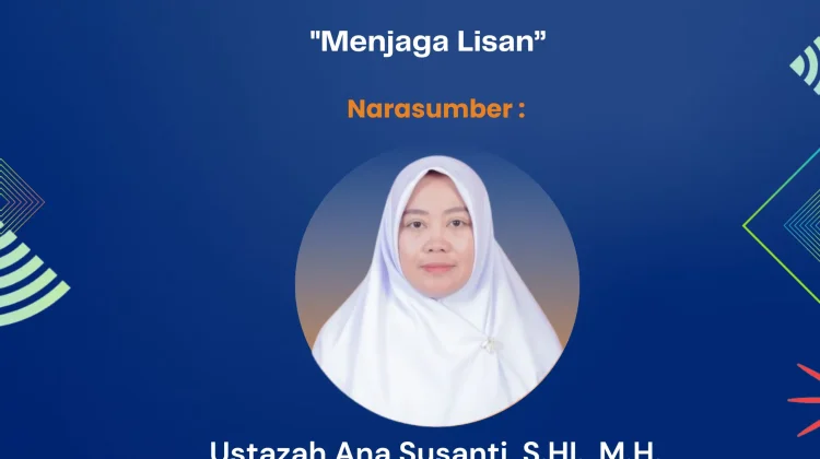 Ustadzah Ana : Menjaga Lisan