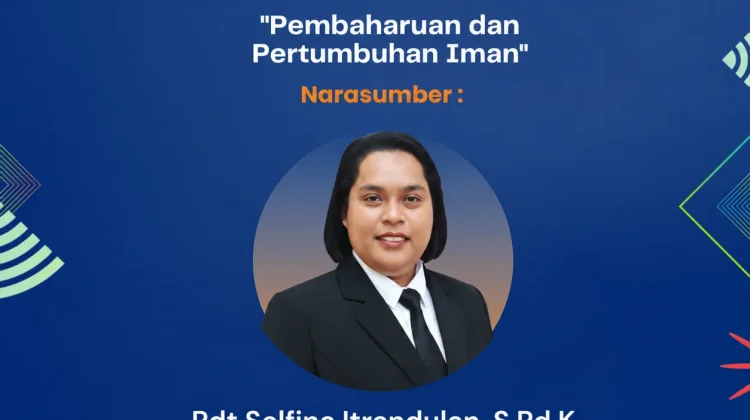 Pdt. Selfina : Pembaruan dan Pertumbuhan Iman