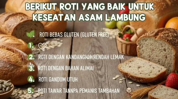 Berikut Roti yang Baik untuk Kesehatan Asam Lambung