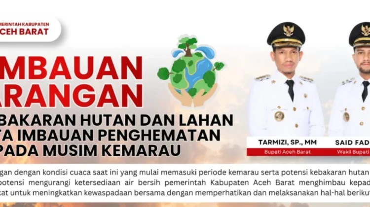 Pemkab Aceh Barat Imbau Cegah Karhutla dan Hemat Air