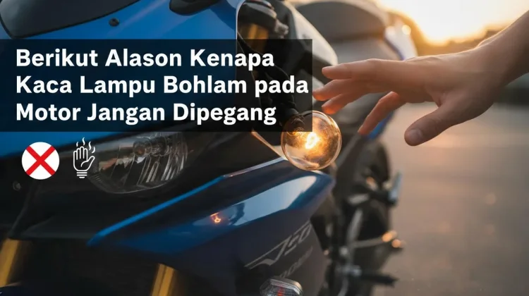 Berikut Alasan Kenapa Kaca Lampu Bohlam Jangan Dipegang