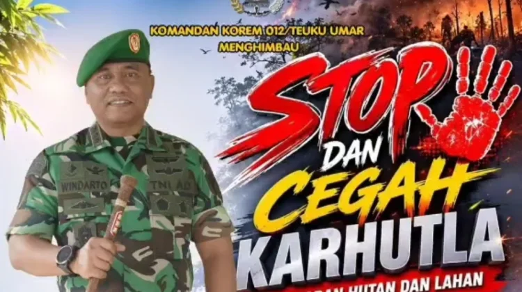 Danrem 012/Teuku Umar Serukan Gerakan “Stop dan Cegah Karhutla”