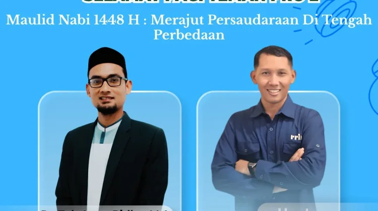 Merajut Persaudaraan di tengah Perbedaan dan Meneladani Rasulullah SAW.