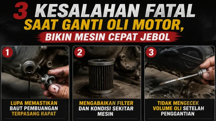 Berikut 3 Kesalahan Fatal saat Ganti Oli Motor