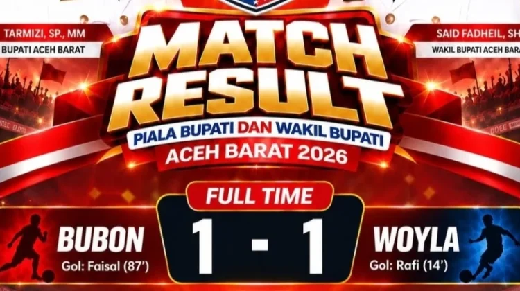 Bubon Tahan Woyla 1-1 Turnamen Sepak Bola Piala Bupati dan Wakil Bupati Aceh Barat