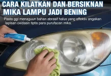 Cara Kilatkan dan Bersihkan Mika Lampu Jadi Bening