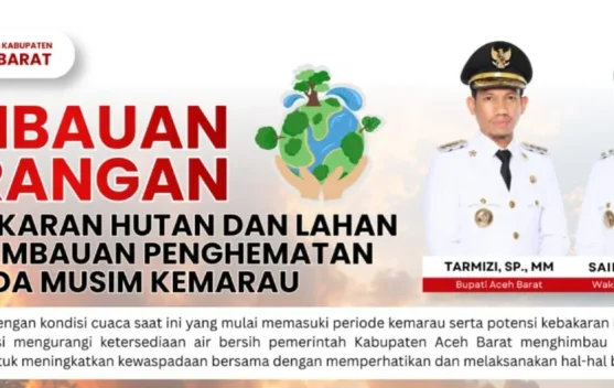 Pemkab Aceh Barat Imbau Cegah Karhutla dan Hemat Air