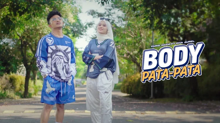 Lirik Lagu ' Body Pata Pata' - Faris Adam ft Diva Aurel