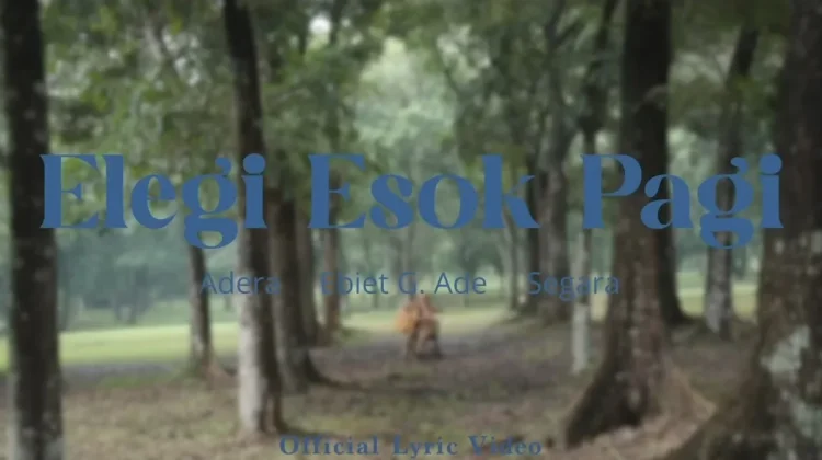 Lirik Lagu Ebiet G. Ade, Adera, Segara - Elegi Esok Pagi
