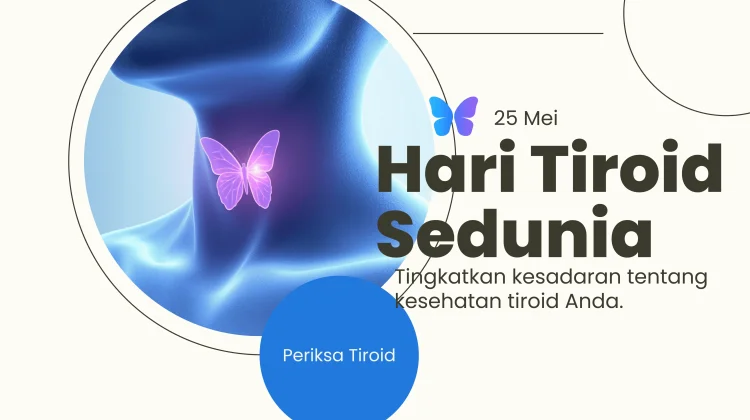 Hari Tiroid Sedunia 2026, Waspadai Gangguan Tiroid sejak Dini