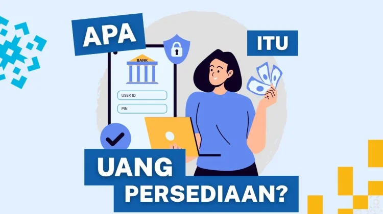 Pengelolaan UP dan TUP: Kunci Meningkatkan Kinerja Pelaksanaan Anggaran Satker