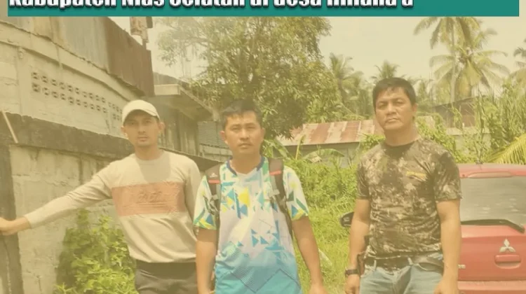 Kantah Nisel Lakukan Pra-Survei Tanah di Desa Hiliana’a