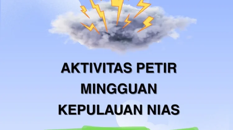 Minggu Ini Total Aktivitas Petir di Kepulauan Nias Naik Sampai 24 Ribu Sambaran
