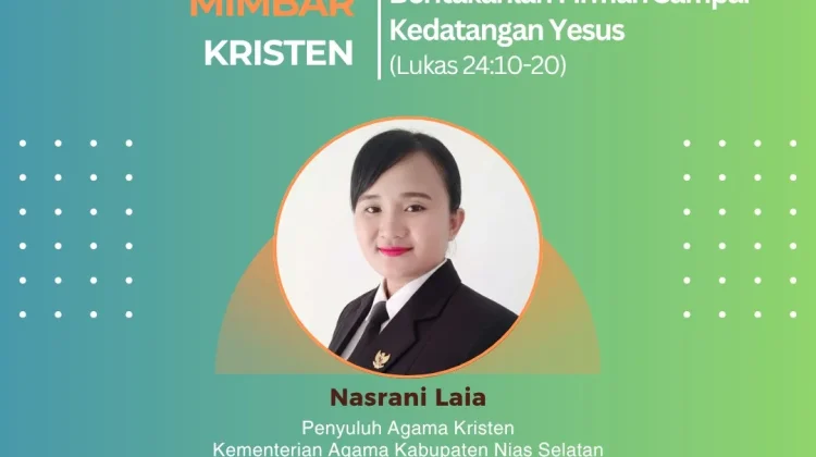 Mimbar Kristen: Tetap Teguh dalam Iman Menantikan Kedatangan Yesus