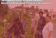 ATR BPN Nisel Laksanakan Pra-Survei di Desa Amorosa