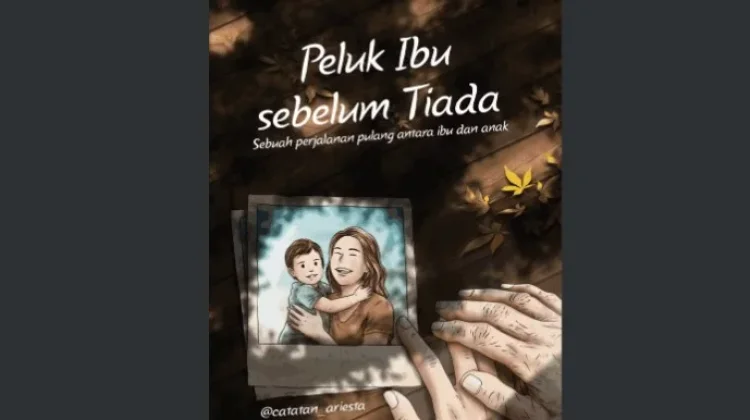 Mengulas 'Peluk Ibu sebelum Tiada' Karya catatan_ariesta