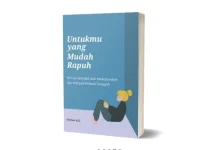 Menemukan Ketangguhan dalam Buku 'Untukmu yang Mudah Rapuh'