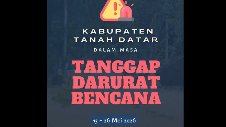 Tanah Datar Tetapkan 14 Hari Masa Tanggap Darurat, Posko Utama Dipusatkan di BPBD