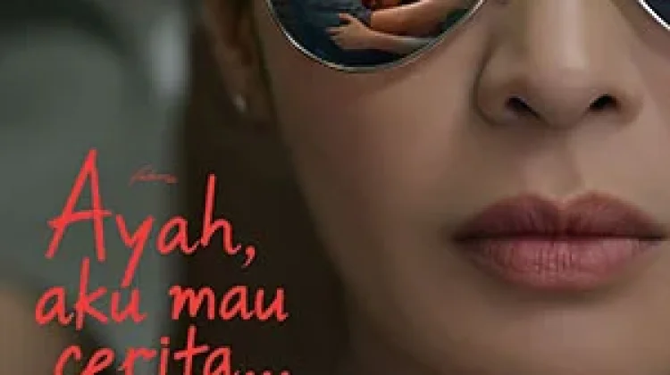 Ayah, Aku Mau Cerita, ketika Seorang Ayah Harus Memilih antara Kebenaran dan Anaknya