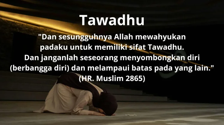 Islam Menjadikan Tawadhu Cermin Keimanan Seorang Muslim