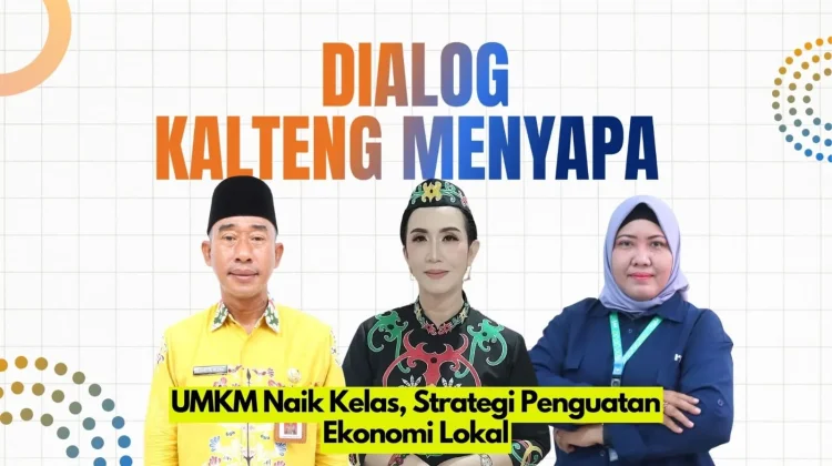 UMKM Naik Kelas Jadi Strategi Penguatan Ekonomi Lokal di Palangka Raya