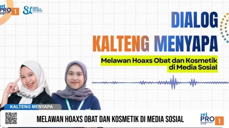 BPOM Palangka Raya Ingatkan Masyarakat Waspadai Hoaks Obat dan Kosmetik di Medsos