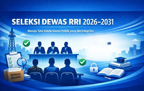 104 Peserta Lolos Seleksi Dewas RRI 2026-2031, 29 dari Internal RRI