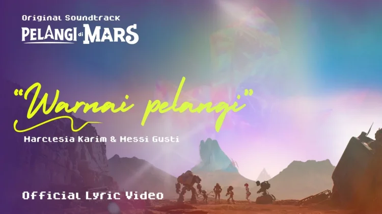 Lagu Ost "Pelangi di Mars" Perluas Pengalaman Imajinasi Anak di Luar Layar