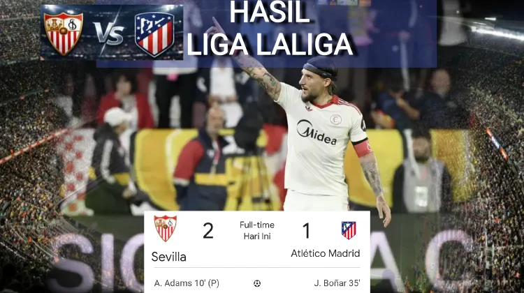 Sevilla Bungkam Atletico Madrid 2-1 di Sanchez Pizjuan