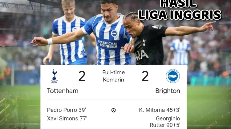 Tottenham vs Brighton Berakhir Imbang 2-2 di London
