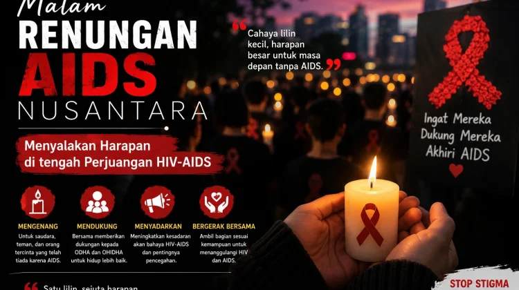 Malam Renungan AIDS Nusantara, Menyalakan Harapan Ditengah Perjuangan HIV-AIDS