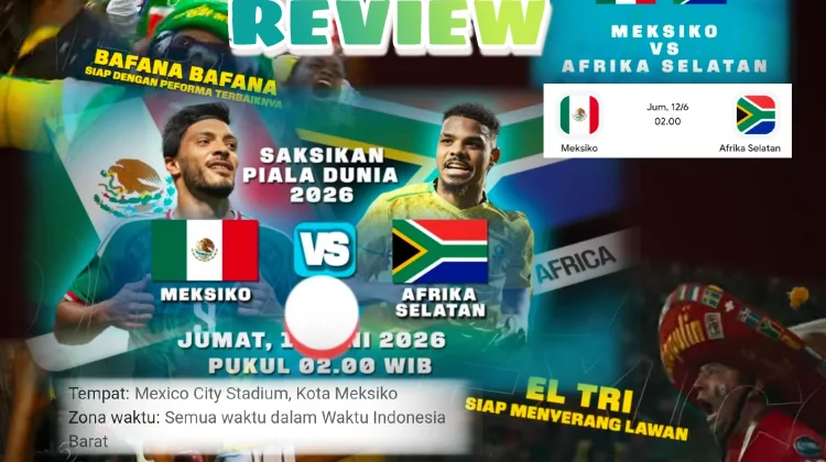 Review Meksiko dan Afrika Selatan Buka Tirai Megah Piala Dunia 2026