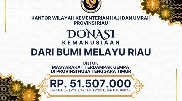 Kemenhaj Riau Salurkan Donasi Rp51,507 Juta untuk Masyarakat Terdampak Gempa NTT