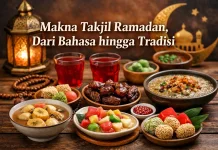 Makna Takjil Ramadan, Dari Bahasa hingga Tradisi
