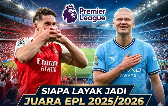 Persaingan Juara EPL antara Arsenal dan Manchester City, Siapa Layak Angkat Trofi?