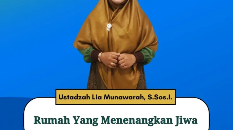 Rumah yang Menenangkan Jiwa Tempat Bernaung Keberkahan