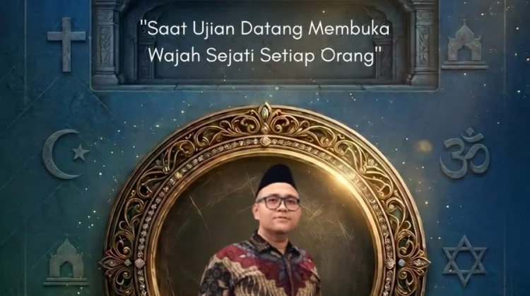 Ujian Datang, Terbukalah Wajah Sejati Setiap Orang