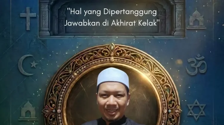 Hal-Hal yang Akan Dipertanggungjawabkan di Akhirat Kelak