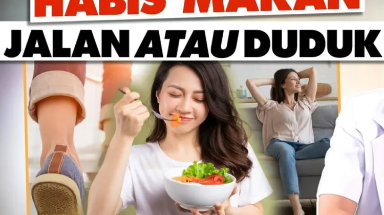 Duduk Tegak setelah Makan atau Langsung Rebahan