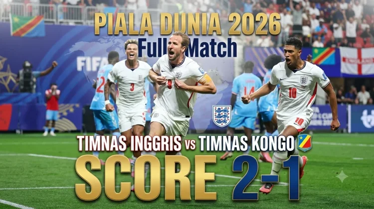 Inggris vs Kongo 2-1, Harry Kane Pahlawan The Three Lions!
